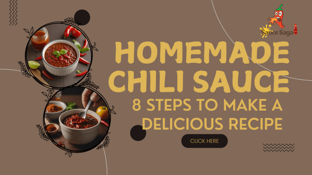 Homemade Chili Sauce: 8 Steps To Make a Delicious Recipe